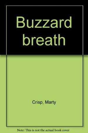 Buzzard Breath by Marty Crisp