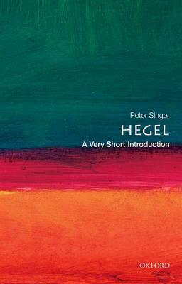 Hegel: A Very Short Introduction by Peter Singer