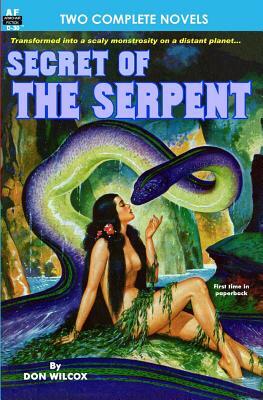 Secret of the Serpent & Crusade Across the Void by Don Wilcox, Dwight V. Swain