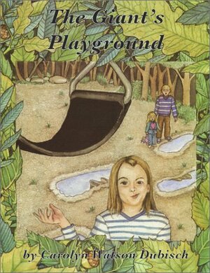 The Giant's Playground by Carolyn Watson Dubisch