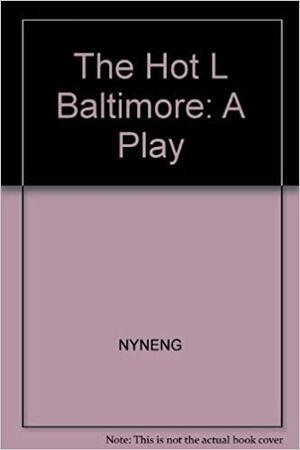 The Hot L Baltimore: A Play by Lanford Wilson