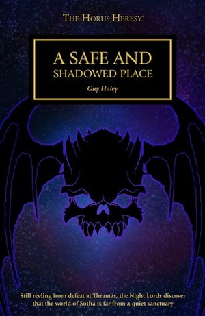 A Safe and Shadowed Place by Guy Haley