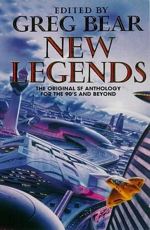 New Legends by Greg Bear