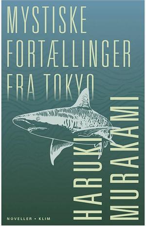 Mystiske fortællinger fra Tokyo  by Haruki Murakami