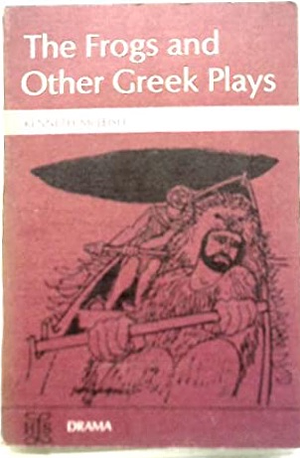 The Frogs, and Other Greek Plays by Aristophanes, Euripides, Aeschylus