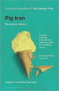 Pig Iron by Benjamin Myers