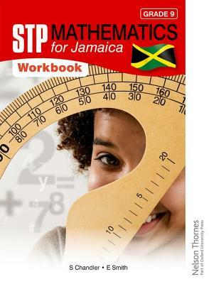 Stp Mathematics for Jamaica Grade 9 Workbook by Ewart Smith