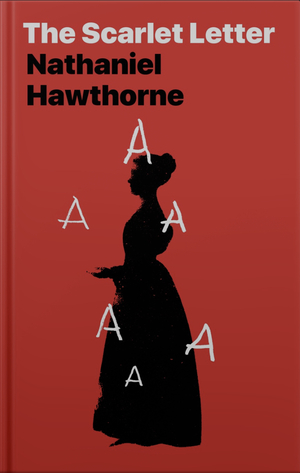 The Scarlet Letter by Nathaniel Hawthorne