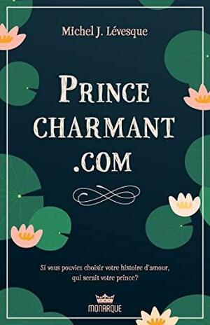 Prince charmant .com by Michel J. Lévesque