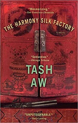 The Harmony Silk Factory by Tash Aw