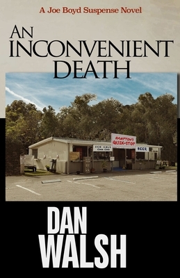 An Inconvenient Death by Dan Walsh