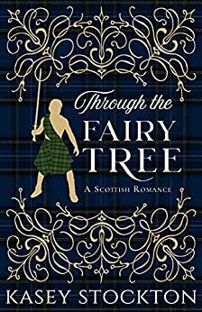 Through the Fairy Tree by Kasey Stockton