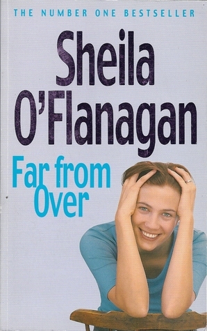 Far From Over by Sheila O'Flanagan