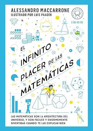 El infinito placer de las matemáticas by Alessandro Maccarrone