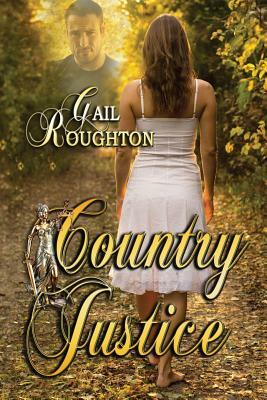 Country Justice by Gail Roughton, Gail Roughton, Gail Branan