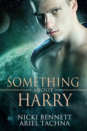 Something About Harry by Nicki Bennett, Ariel Tachna