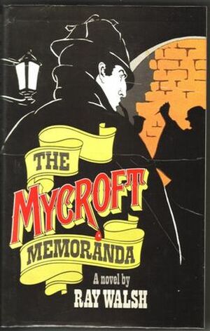 The Mycroft Memoranda by Ray Walsh