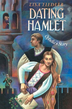 Dating Hamlet: Ophelia's Story by Lisa Fiedler