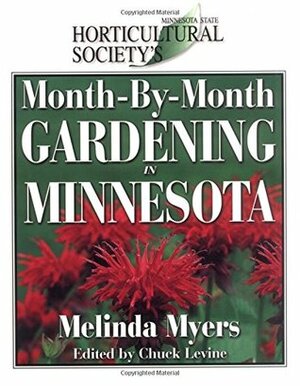 Month-By-Month Gardening in Minnesota by Melinda Myers