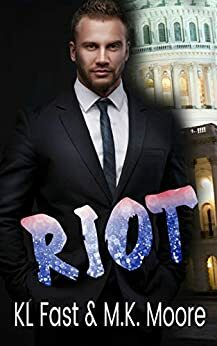 Riot by M.K. Moore, K.L. Fast
