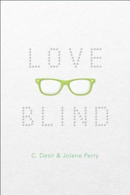 Love Blind by Jolene Perry, C. Desir