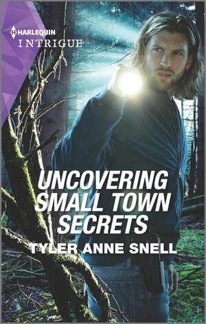 Uncovering Small Town Secrets by Tyler Anne Snell
