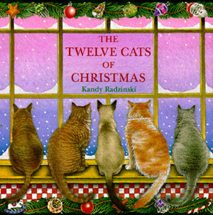 The Twelve Cats of Christmas by Kandy Radzinski