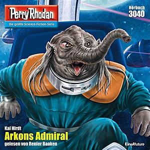 Arkons Admiral by Kai Hirdt