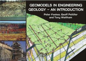 Geomodels in Engineering Geology: An Introduction by Tony Waltham, Peter Fookes, Geoff Pettifer