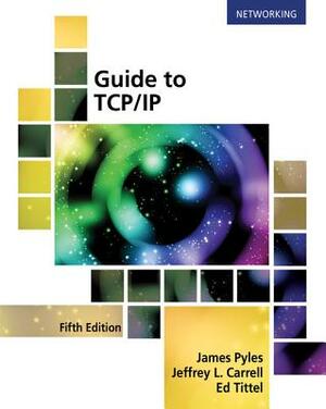 Guide to Tcp/IP: Ipv6 and Ipv4 by Jeffrey L. Carrell, Ed Tittel, James Pyles
