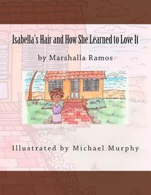 Isabella's Hair and How She Learned to Love It by Marshalla Soriano Ramos