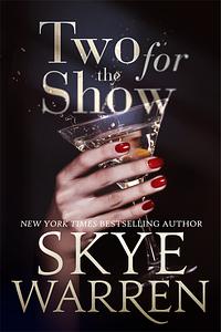 Two for the Show by Skye Warren