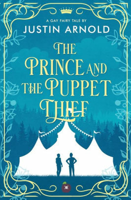 The Prince And The Puppet Thief by Justin Arnold