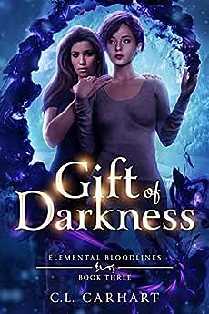 Gift of Darkness by C.L. Carhart