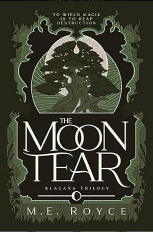 The Moon Tear by M.E. Royce