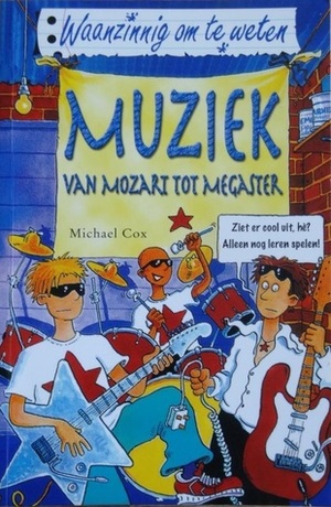 Muziek: Van Mozart tot megaster by Michael Cox