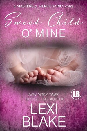 Sweet Child O' Mine by Lexi Blake