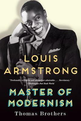 Louis Armstrong, Master of Modernism by Thomas Brothers