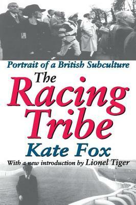 The Racing Tribe: Portrait of a British Subculture by Kate Fox
