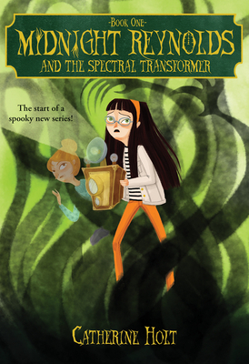 Midnight Reynolds and the Spectral Transformer by Catherine Holt