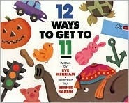 12 Ways to Get to 11 by Eve Merriam, Bernie Karlin