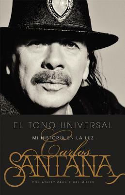 El Tono Universal: Sacando Mi Historia a la Luz by Carlos Santana