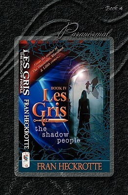 Les Gris, the Shadow People by Fran Heckrotte