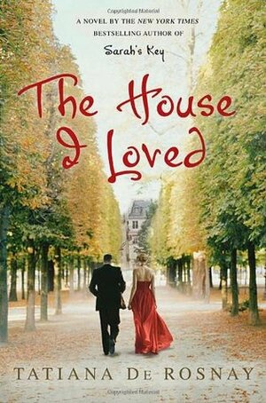 The House I Loved by Tatiana de Rosnay