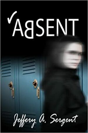 Absent by Jeffery Sergent