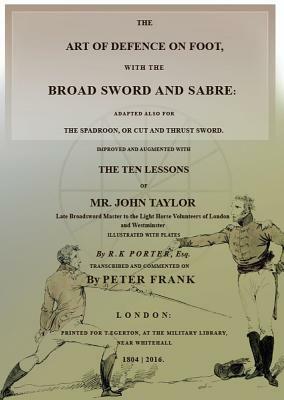 The Art of Defence on Foot with Broad Sword and Saber by Peter Frank