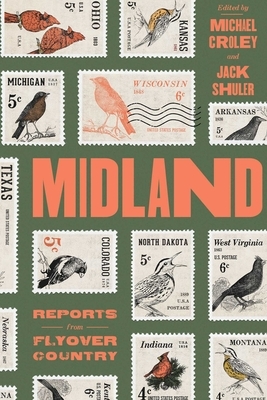 Midland: Reports from Flyover Country by Jack Shuler, Michael Croley