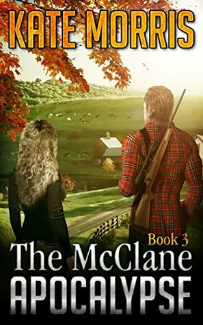 The McClane Apocalypse: Book 3 by Kate Morris