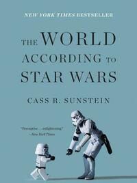 The World According to Star Wars by Cass R. Sunstein