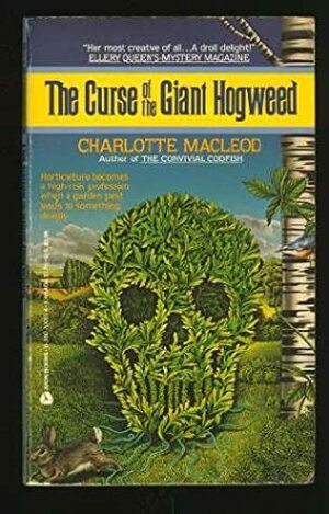 The Curse of the Giant Hogweed by Charlotte MacLeod